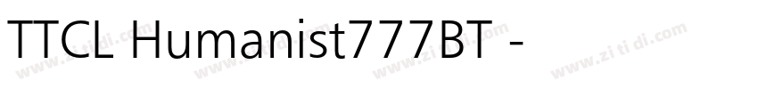 TTCL Humanist777BT 字体转换 TTCL Humanist777BT 字体转换